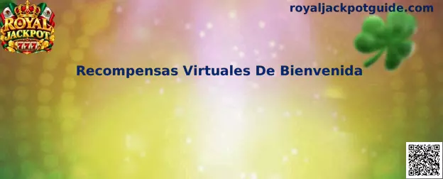 Recompensas Virtuales De Bienvenida en Royal Jackpot