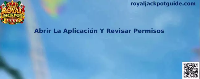 Abrir La Aplicación Y Revisar Permisos en Royal Jackpot