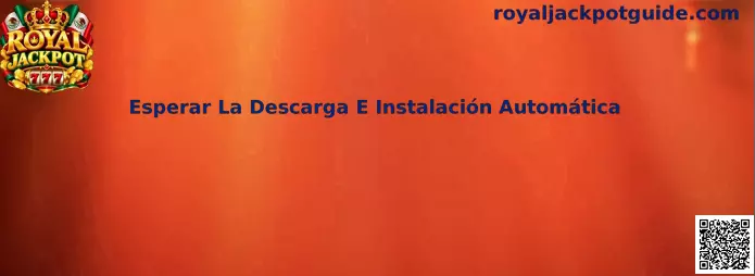 Guía de Royal Jackpot para esperar la descarga e instalación automática