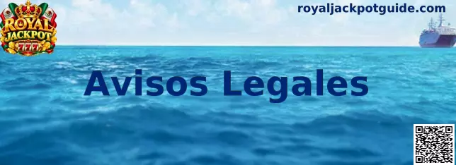 Guía visual sobre Avisos Legales y transparencia de Royal Jackpot