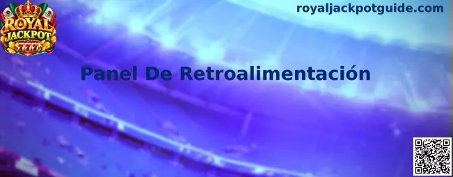Módulo técnico de reporte de incidencias y soporte en el Panel De Retroalimentación Royal Jackpot