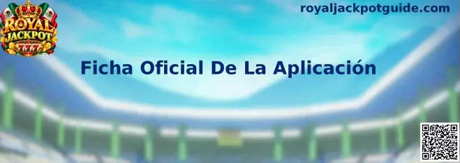 Guía visual para verificar la Ficha Oficial De La Aplicación de Royal Jackpot