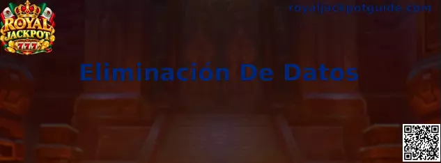 Eliminación de Datos Royal Jackpot
