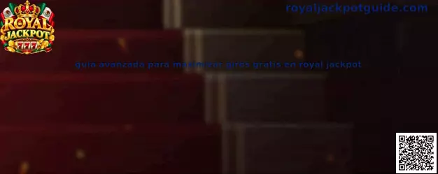 Guía avanzada para maximizar giros gratis en Royal Jackpot