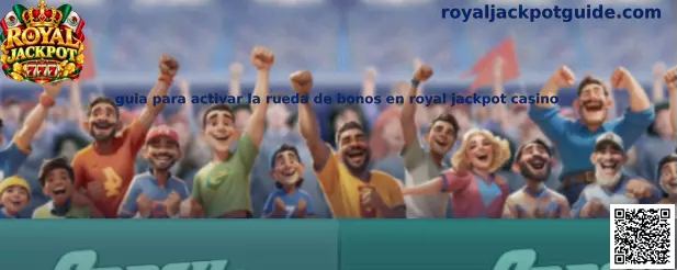 Guía para activar la rueda de bonos en Royal Jackpot casino