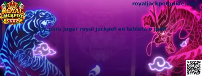 Guía para jugar Royal Jackpot en tableta o iPad