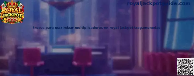 Guía de multiplicadores en Royal Jackpot tragamonedas