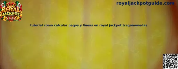 Tutorial para calcular pagos y líneas en Royal Jackpot tragamonedas