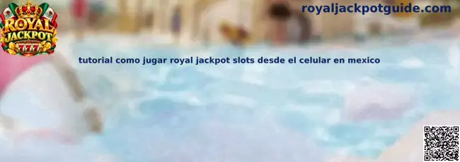 Imagen introductoria del tutorial para conocer cómo jugar Royal Jackpot Slots desde un celular en México