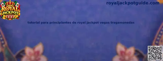 Tutorial para principiantes de Royal Jackpot Vegas tragamonedas