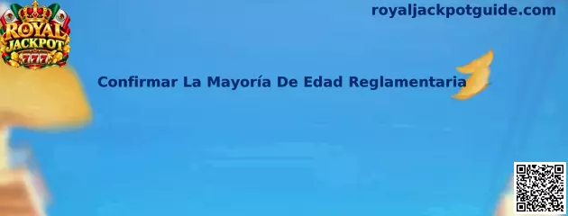 Guía de Royal Jackpot para Confirmar La Mayoría De Edad Reglamentaria en México