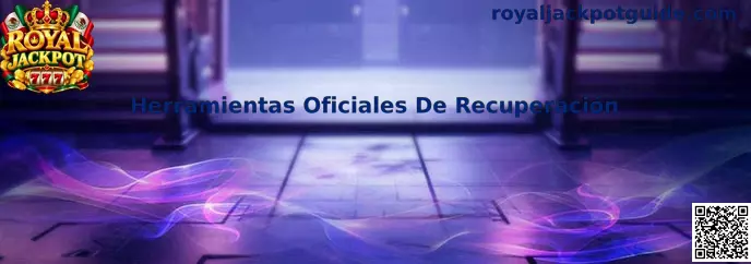 Guía de Herramientas Oficiales De Recuperación para usuarios de Royal Jackpot