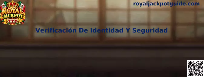Guía de Royal Jackpot sobre verificación de identidad, documentos oficiales y seguridad de cuentas