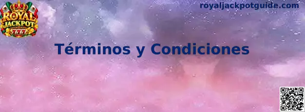 Términos y condiciones de Royal Jackpot
